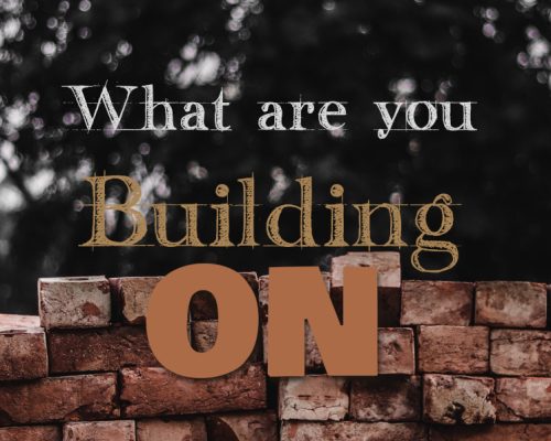 WhatAreYouBuildingOn